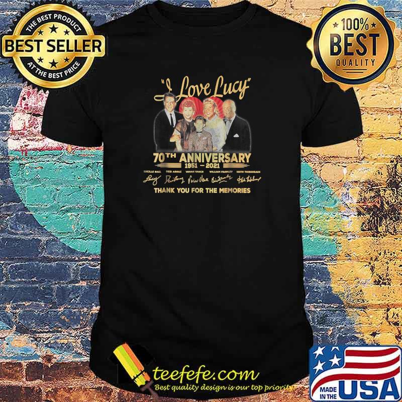I love lucy 70th anniversary 1951 2021 thank you for the memories signatures t-Shirt