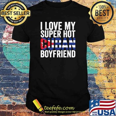 I Love My Super Hot Cuban Boyfriend Flag Cuba T-Shirt