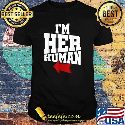 I'm Her Human Cool T-Shirt