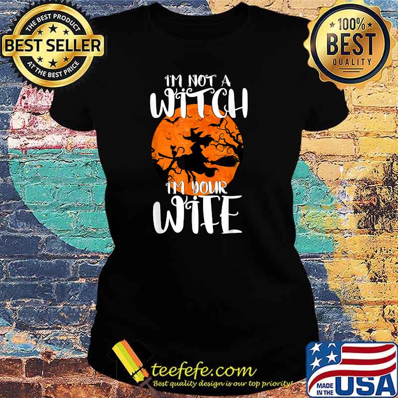 I'm Not Witch I'm My Wife Halloween Couples Matching T-Shirt Ladies tee I'm Not Witch I'm My Wife Halloween Couples Matching T-Shirt Ladies tee