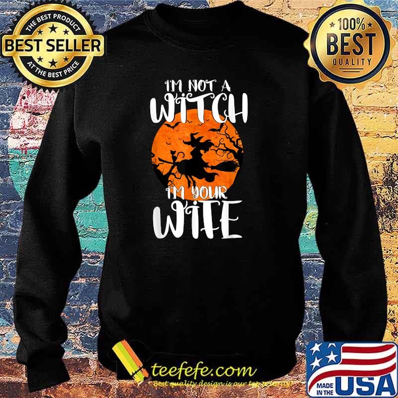 I'm Not Witch I'm My Wife Halloween Couples Matching T-Shirt Sweater I'm Not Witch I'm My Wife Halloween Couples Matching T-Shirt Sweater