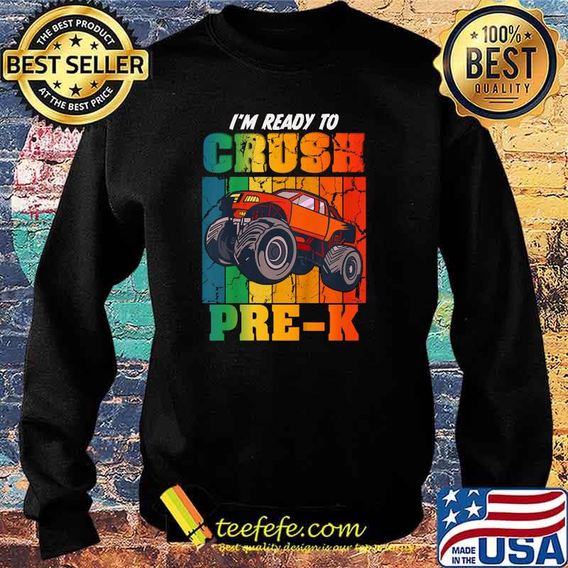 I'm Ready To Crush Pre-K Monster Truck Joyful Colorful T-Shirt Sweater I'm Ready To Crush Pre-K Monster Truck Joyful Colorful T-Shirt Sweater