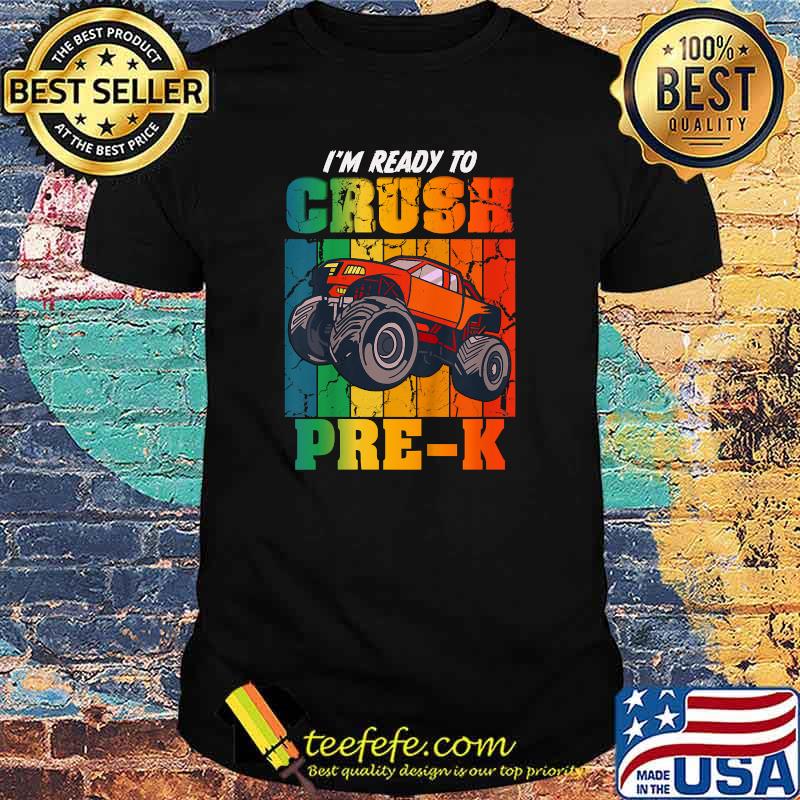 I'm Ready To Crush Pre-K Monster Truck Joyful Colorful T-Shirt