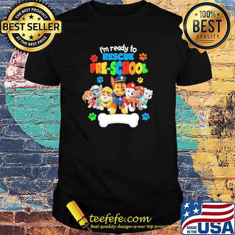 I'm Ready To Rescue Pre School Dog Shirt