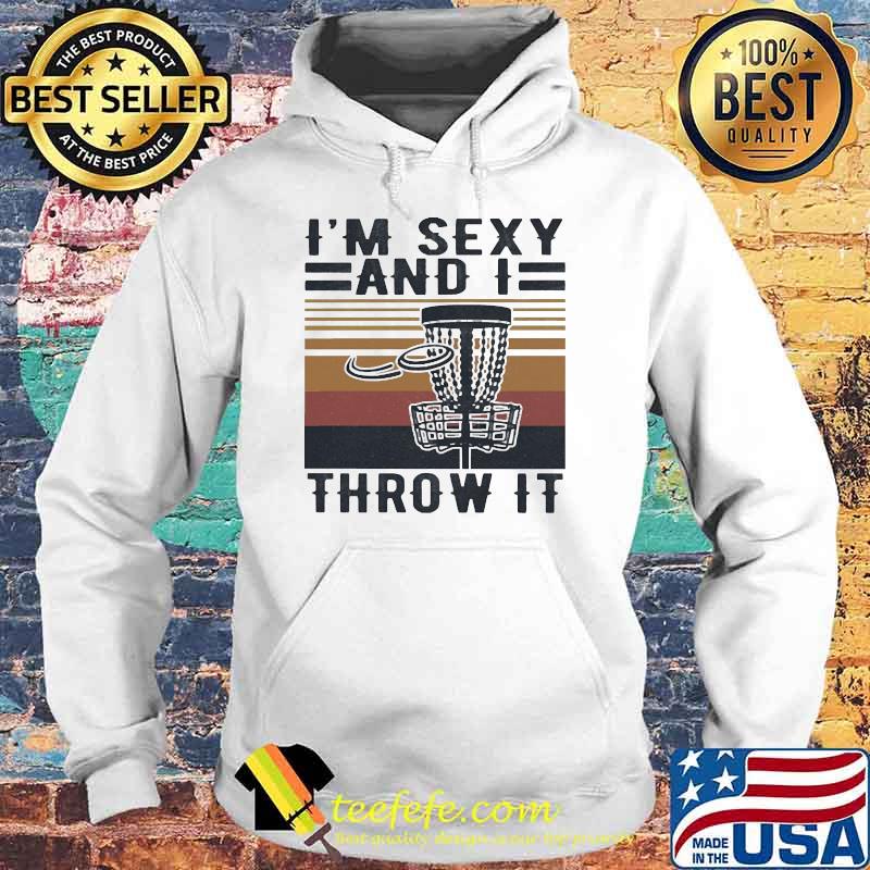 I'm Sexy And I Throw It Golf Vintage Shirt Hoodie I'm Sexy And I Throw It Golf Vintage Shirt Hoodie
