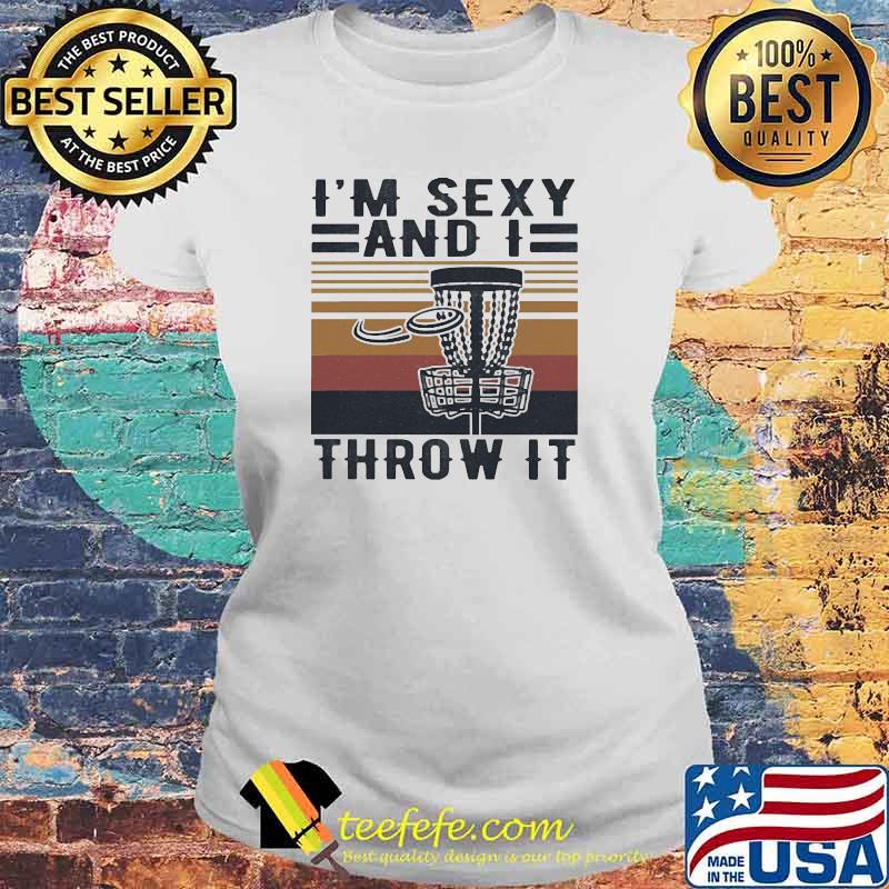 I'm Sexy And I Throw It Golf Vintage Shirt Laides tee I'm Sexy And I Throw It Golf Vintage Shirt Laides tee