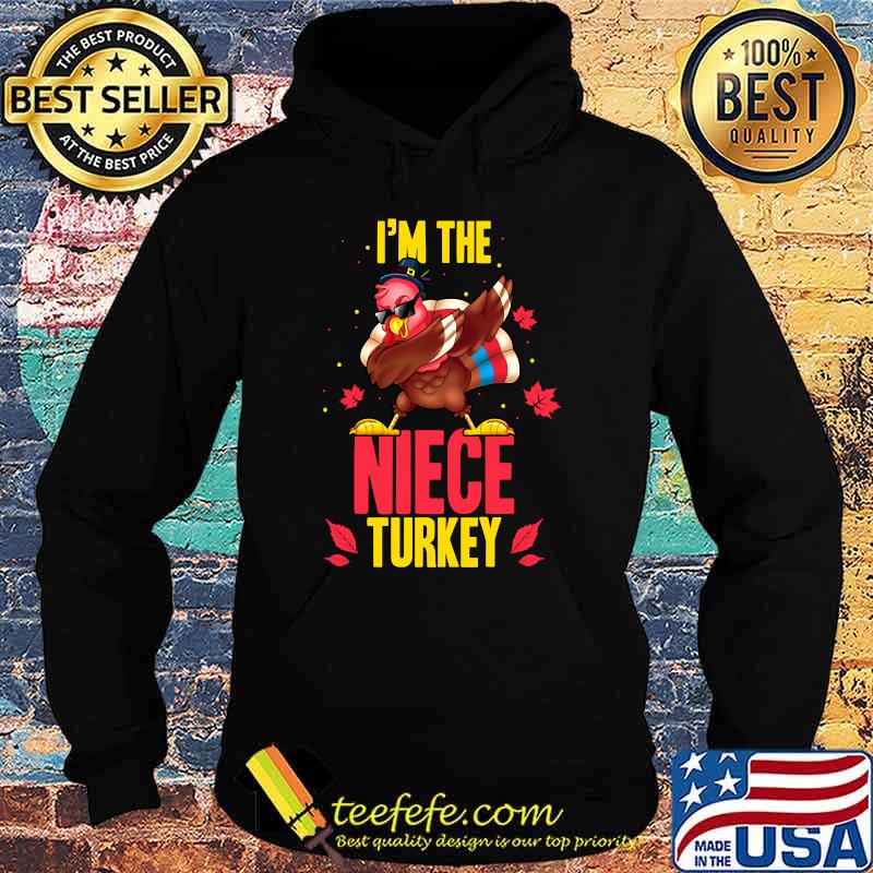 I'm The Niece Turkey Matching Family Thanksgiving Party T-Shirt Hoodie I'm The Niece Turkey Matching Family Thanksgiving Party T-Shirt Hoodie