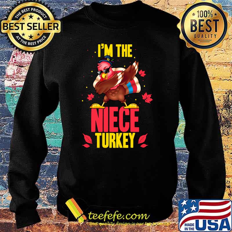 I'm The Niece Turkey Matching Family Thanksgiving Party T-Shirt Sweater I'm The Niece Turkey Matching Family Thanksgiving Party T-Shirt Sweater
