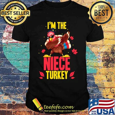 I'm The Niece Turkey Matching Family Thanksgiving Party T-Shirt