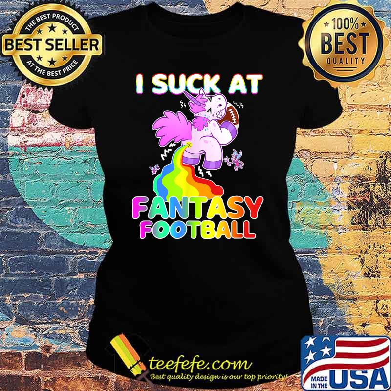 I Suck At Fantasy Football Rainbow Unicorn Poop Loser T-Shirt Ladies tee I Suck At Fantasy Football Rainbow Unicorn Poop Loser T-Shirt Ladies tee
