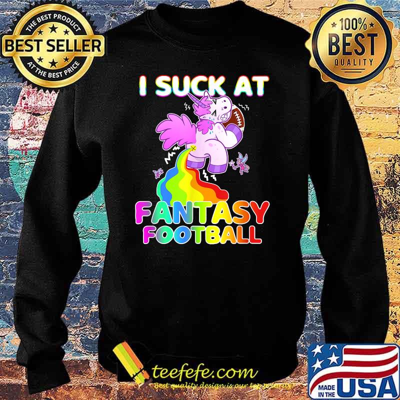 I Suck At Fantasy Football Rainbow Unicorn Poop Loser T-Shirt Sweater I Suck At Fantasy Football Rainbow Unicorn Poop Loser T-Shirt Sweater