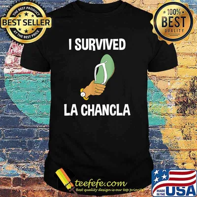 I Survived La Chancla Mexican Flip Flop Hispanic Spanish T-Shirt