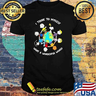 I Think To Myself What A Wonderful World Snoopy And Friend Shirt