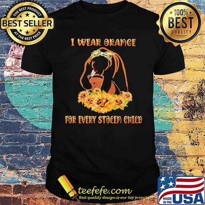 I wear orange for every stolen chilo bear mother day sunflower shirt
