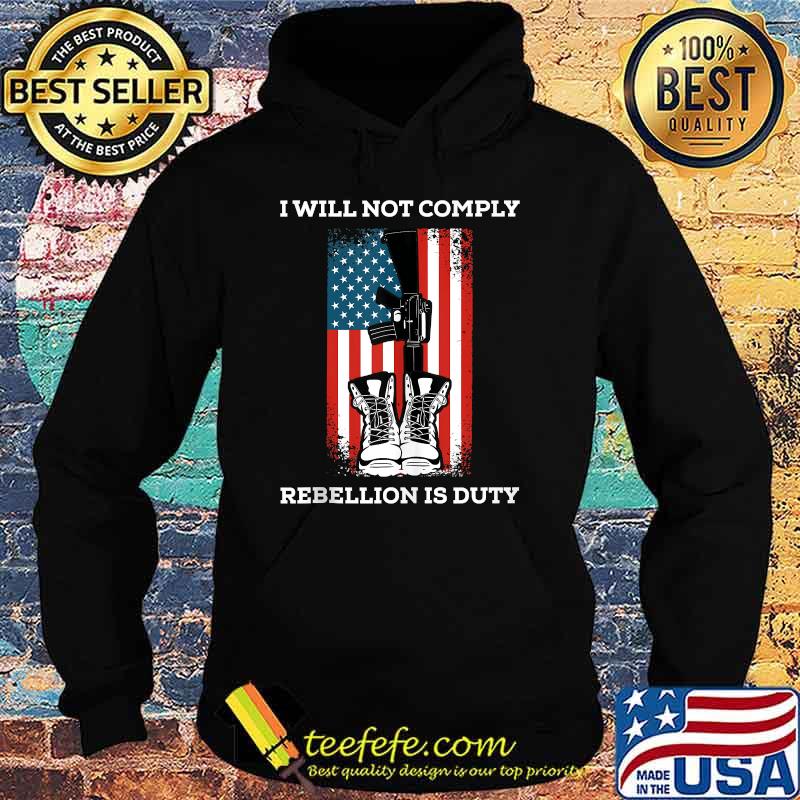 I Will Not Comply Ammerican Flag T-s Hoodie I Will Not Comply Ammerican Flag T-s Hoodie