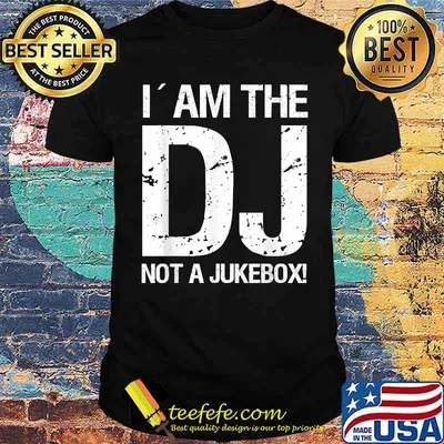 I´am the DJ not a Jukebox T-Shirt