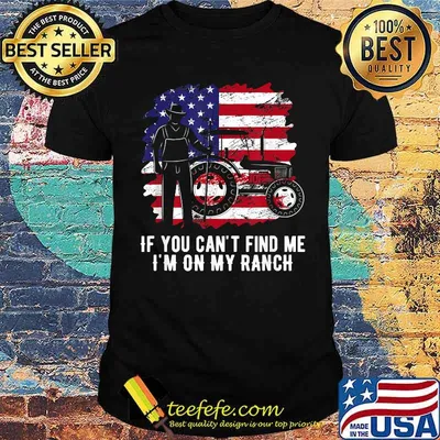 If you can’t find me, I’m on my ranch american flag T-Shirt