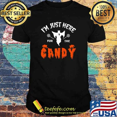 Im just here for the candy ghost halloween shirt