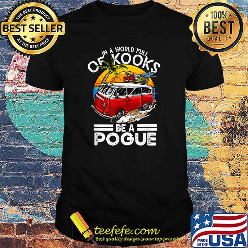 In A World Full Of Kooks Be A Pogue Vintage Sunset T-Shirt