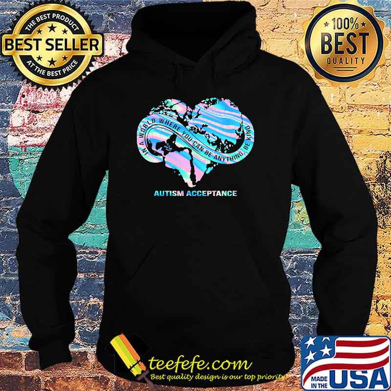 In a world where you can be anything be kind autism acceptance hologram Hoodie In a world where you can be anything be kind autism acceptance hologram Hoodie