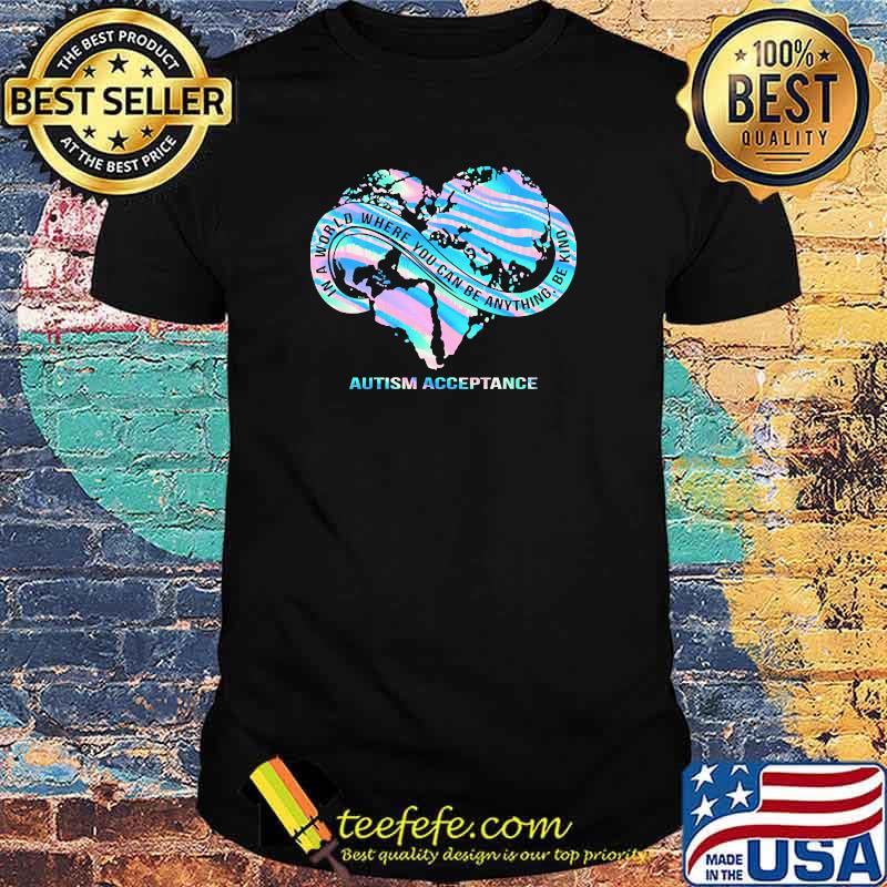 In a world where you can be anything be kind autism acceptance hologram shirt In a world where you can be anything be kind autism acceptance hologram shirt