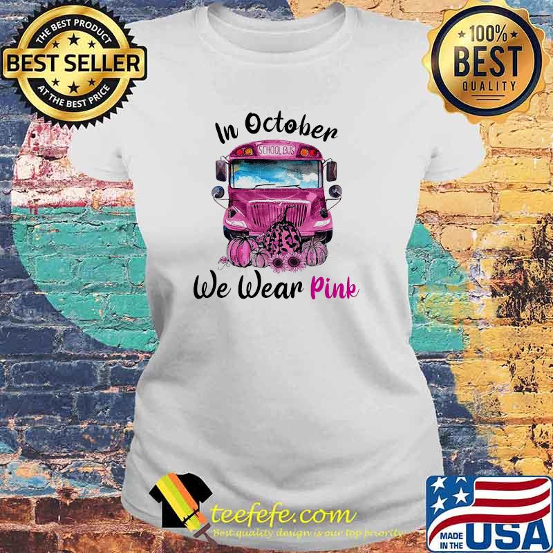 In October We Wear pink SChool bus pumpkin leopard halloween s Laides tee In October We Wear pink SChool bus pumpkin leopard halloween s Laides tee