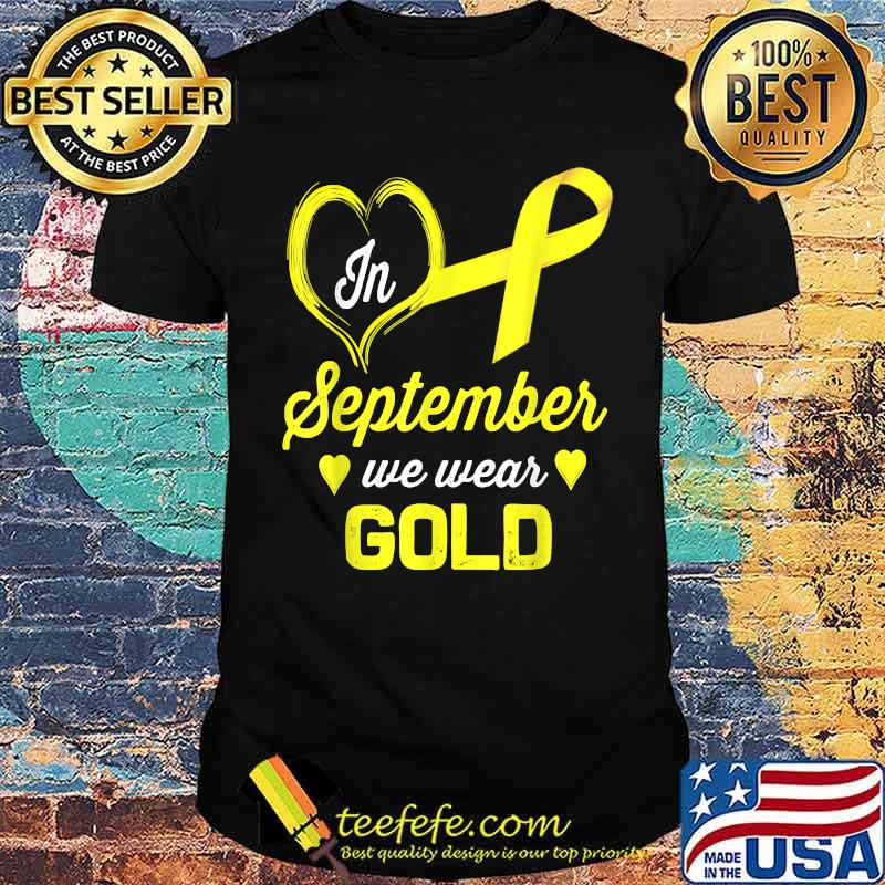 In September We Wear Gold Childhood Cancer Awareness T-Shirt