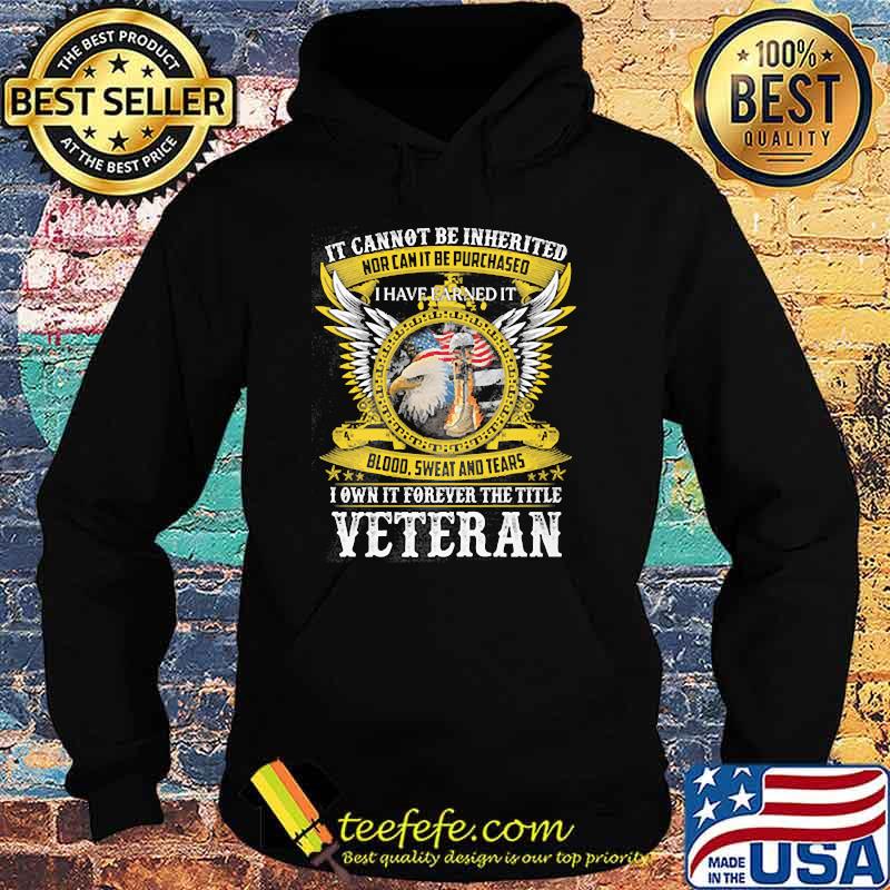 It cannot be inherited nor can it be purchases i own it forever the title veteran eagle Hoodie It cannot be inherited nor can it be purchases i own it forever the title veteran eagle Hoodie