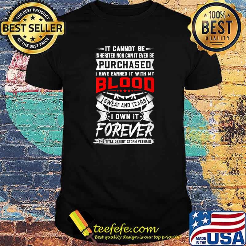 It Cannot Be Inherited Nor Can It Ever Be Purchased T-Shirt