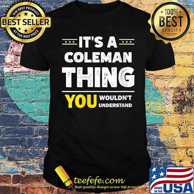 It's A Coleman Thing You Wouldn't Understand T-Shirt