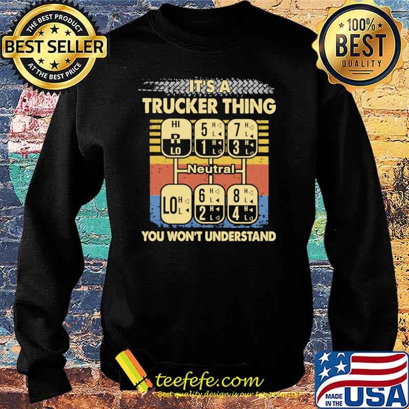 It's A Trucker Thing You Won't Underestand Vintage Shirt Sweater It's A Trucker Thing You Won't Underestand Vintage Shirt Sweater