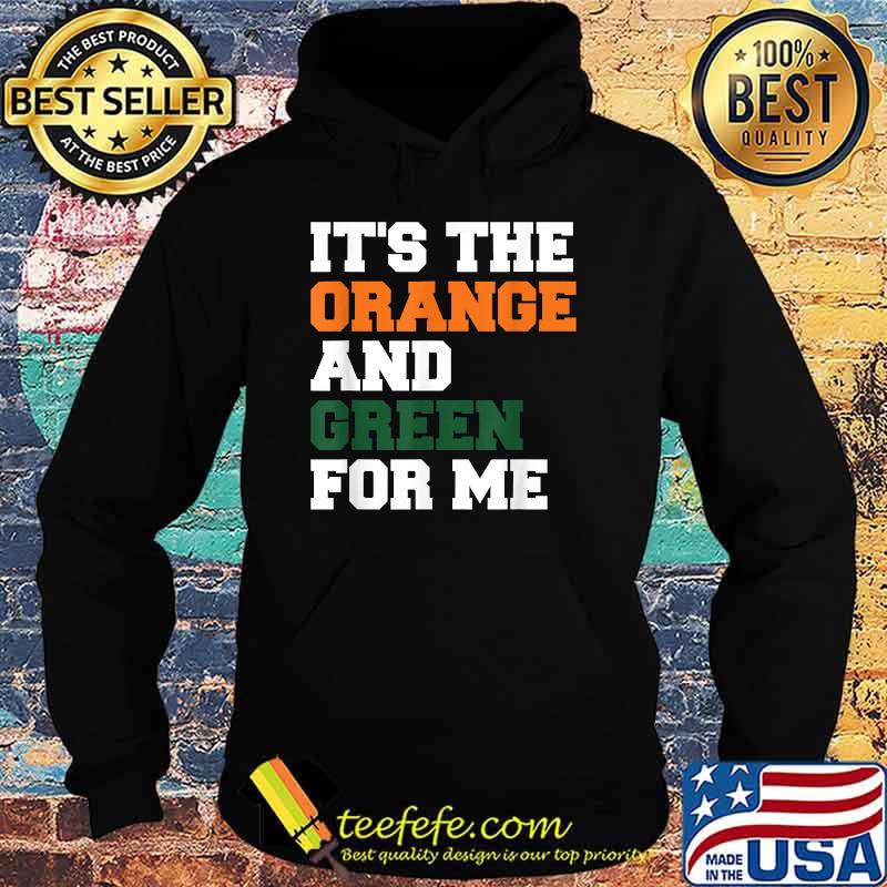 It's The Orange and Green for me humorous HBCU T-Shirt Hoodie It's The Orange and Green for me humorous HBCU T-Shirt Hoodie