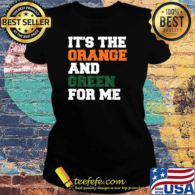 It's The Orange and Green for me humorous HBCU T-Shirt Ladies tee It's The Orange and Green for me humorous HBCU T-Shirt Ladies tee