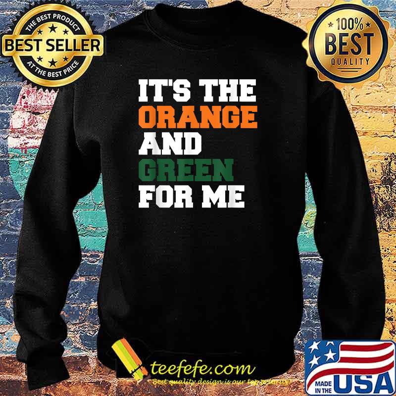 It's The Orange and Green for me humorous HBCU T-Shirt Sweater It's The Orange and Green for me humorous HBCU T-Shirt Sweater