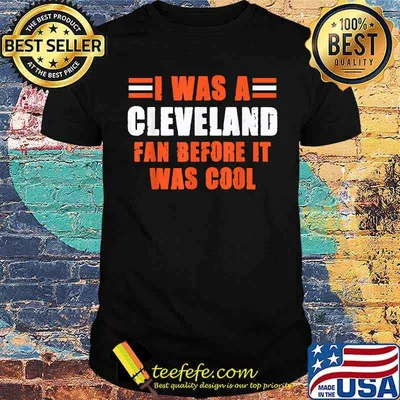 It Was A Cleveland Fan Before It Was Cool T-Shirt