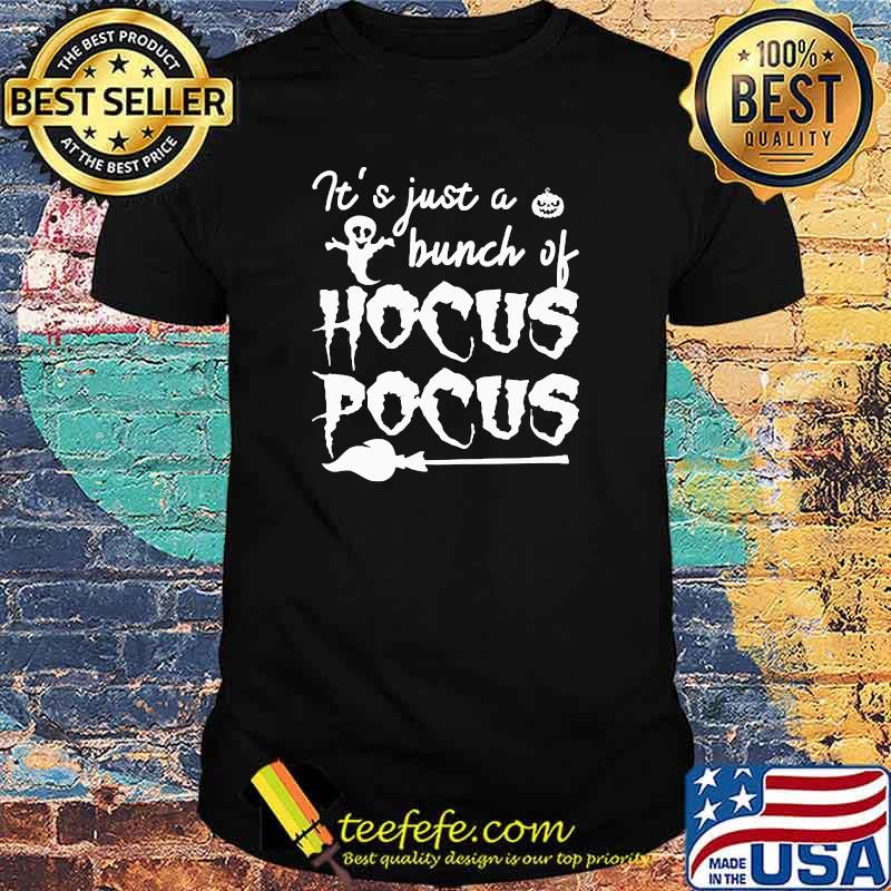 Its just a bunch of hocus pocus ghost halloween shirt