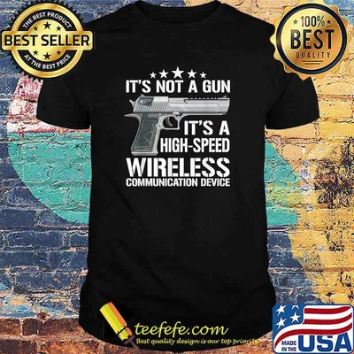 Its Not A Gun It's A High Speed Wireless T-Shirt