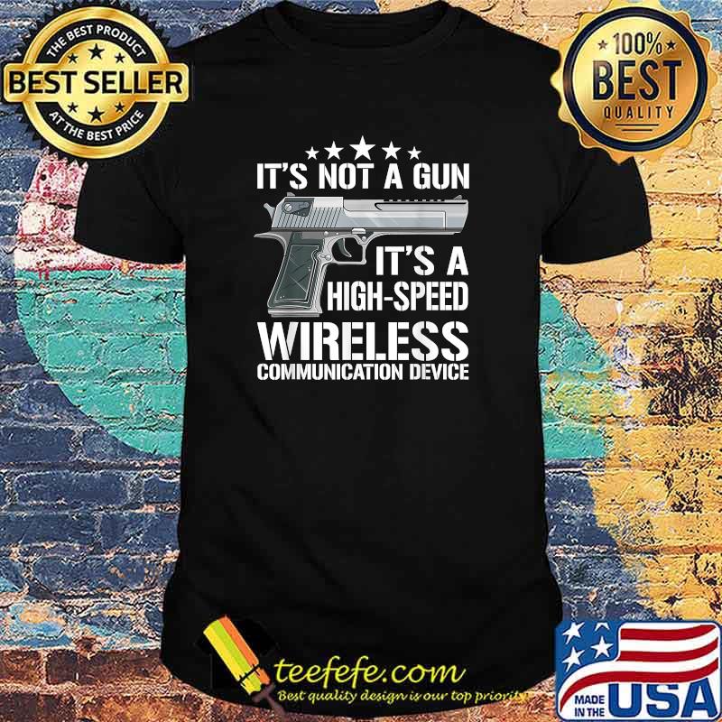 Its Not A Gun It's A High Speed Wireless T-Shirt