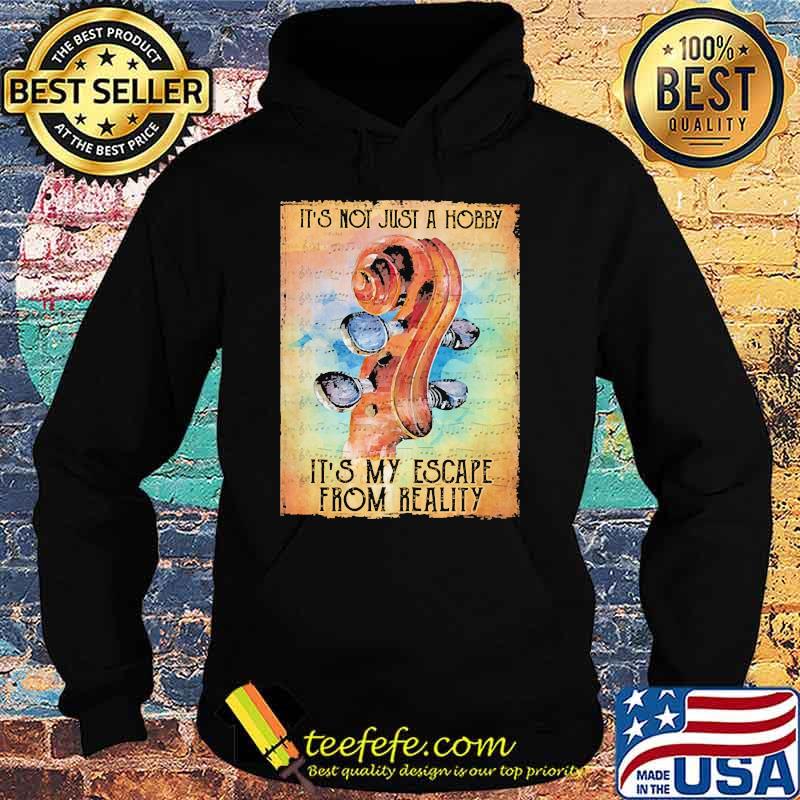 Its not just a hobby its my escape from reality guiatr s Hoodie Its not just a hobby its my escape from reality guiatr s Hoodie