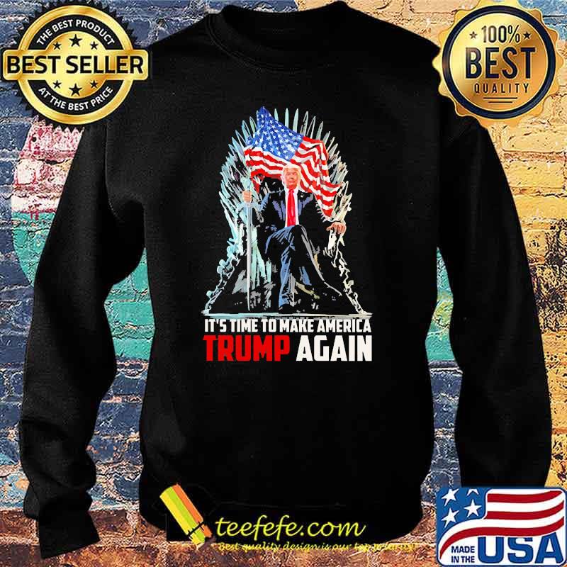 Its time to make america trump again american flag s Sweater Its time to make america trump again american flag s Sweater