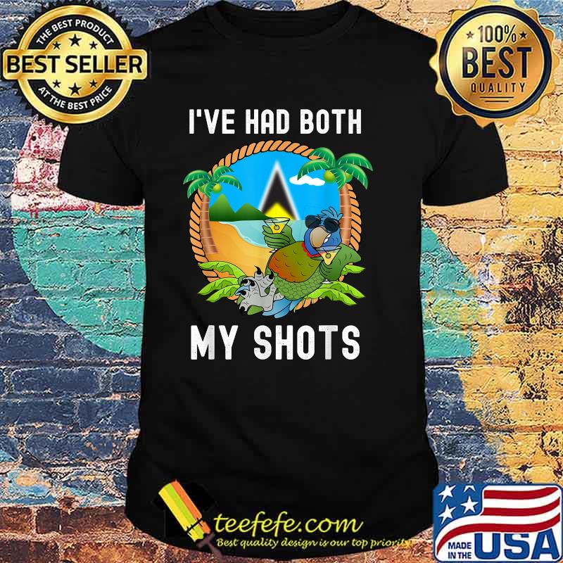 Ive had both my shots Funny Saint Lucian T-Shirt Ive had both my shots Funny Saint Lucian T-Shirt