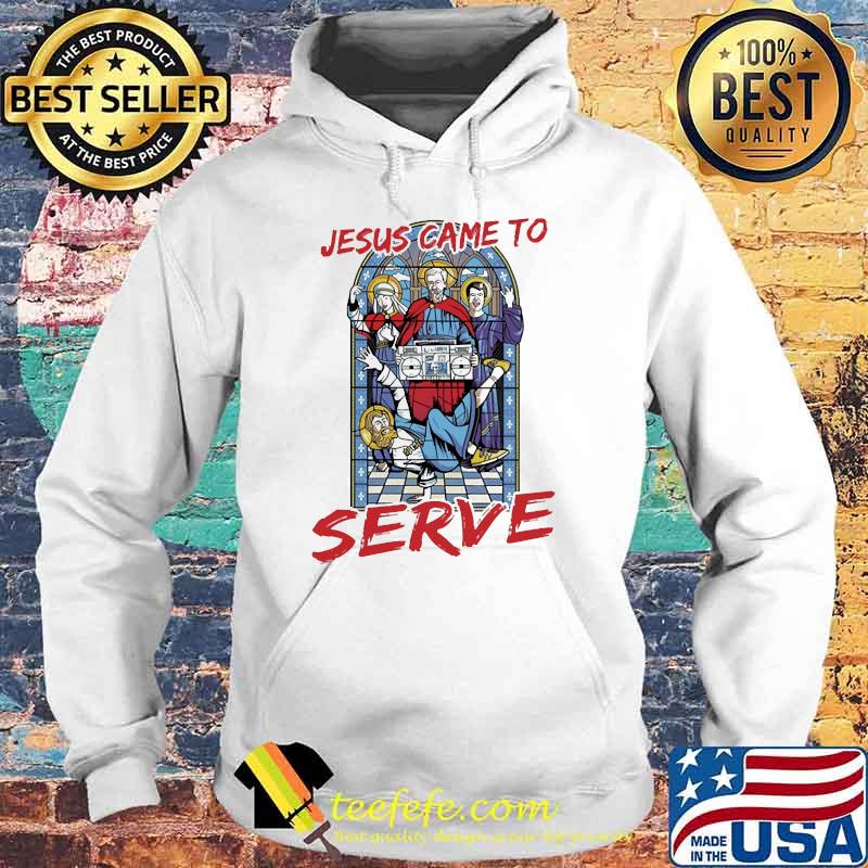 Jesus came to serve dance Hoodie Jesus came to serve dance Hoodie
