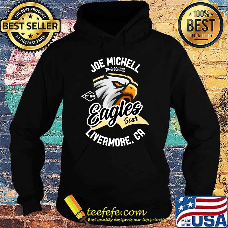 Joe Michell School Eagles Soar 2021 Livermore T-Shirt Hoodie Joe Michell School Eagles Soar 2021 Livermore T-Shirt Hoodie