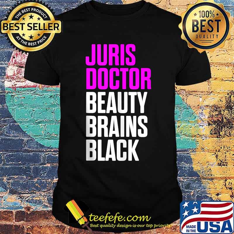 Juris Doctor Beauty Brains Black of Jurisprudence Law School Graduation T-Shirt