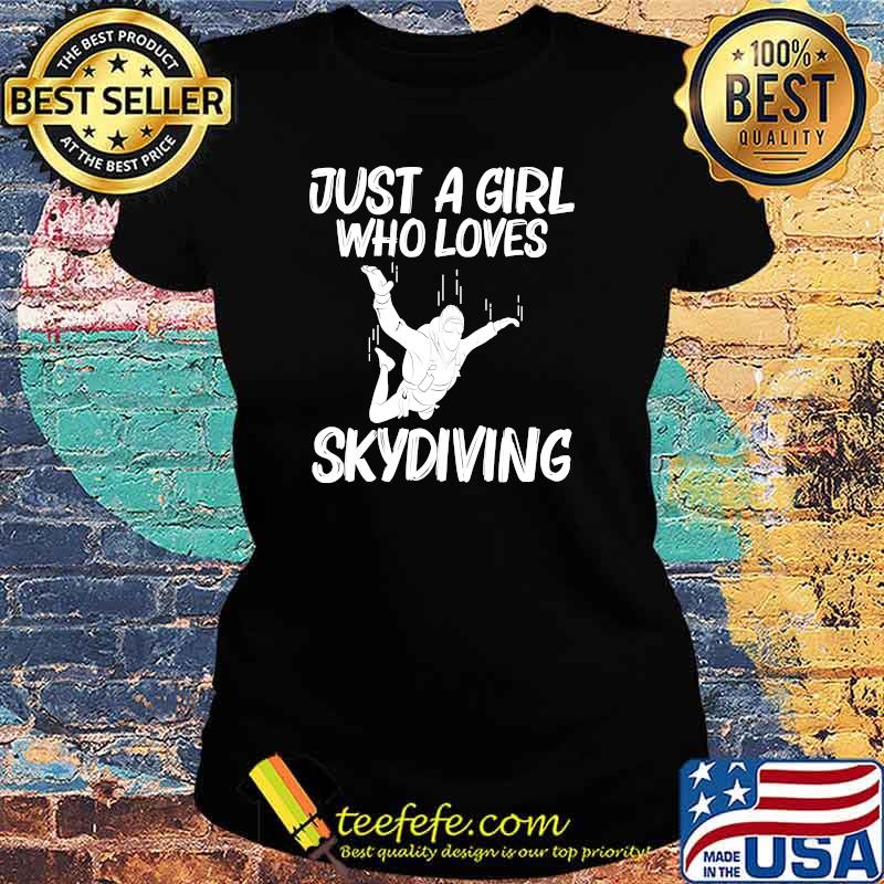 Just A Girl Who Loves Skydiving T-Shirt Ladies tee Just A Girl Who Loves Skydiving T-Shirt Ladies tee