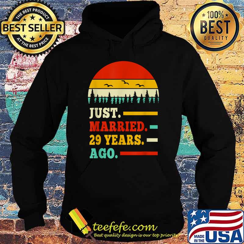 Just Married 29 Years Ago 29th Wedding Anniversary Apparel T-Shirt Hoodie Just Married 29 Years Ago 29th Wedding Anniversary Apparel T-Shirt Hoodie