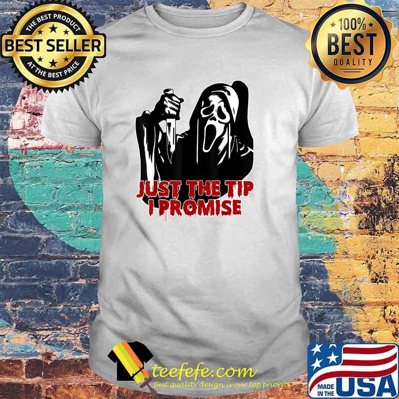 Just The Tip I Promise Horror skeleton skull Halloween T-Shirt Just The Tip I Promise Horror skeleton skull Halloween T-Shirt