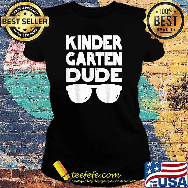 Kids Kindergarten Dude Back To School T-Shirt Ladies tee Kids Kindergarten Dude Back To School T-Shirt Ladies tee