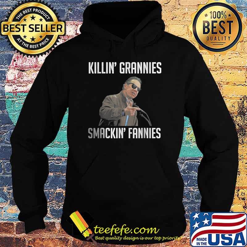 KILLIN' GRANNIES SMACKIN' FANNIES T-Shirt Hoodie KILLIN' GRANNIES SMACKIN' FANNIES T-Shirt Hoodie
