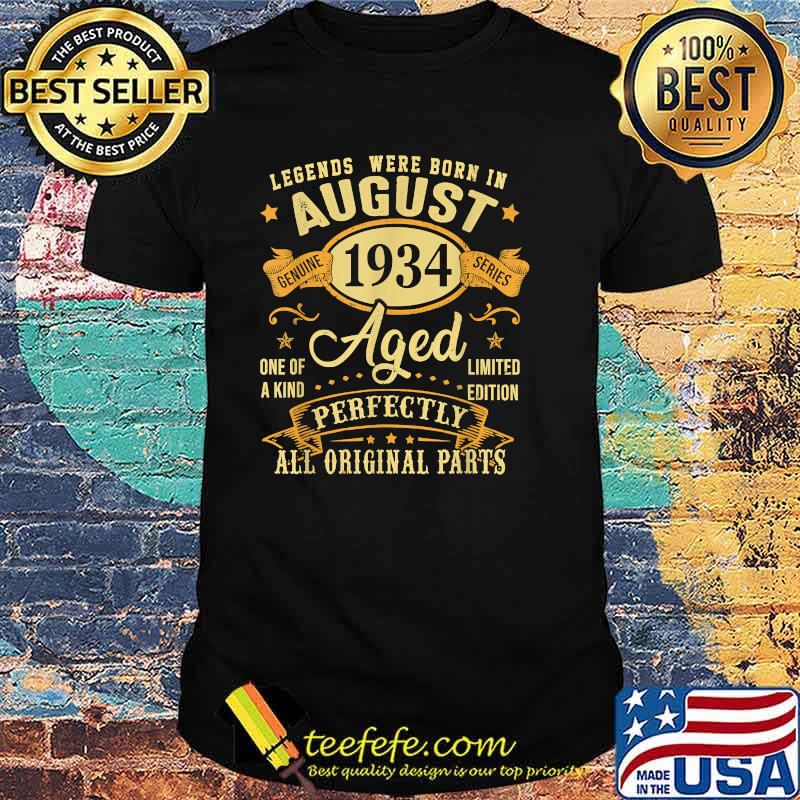 Legends were born in august 1934 aged perfectly all original parts T-Shirt